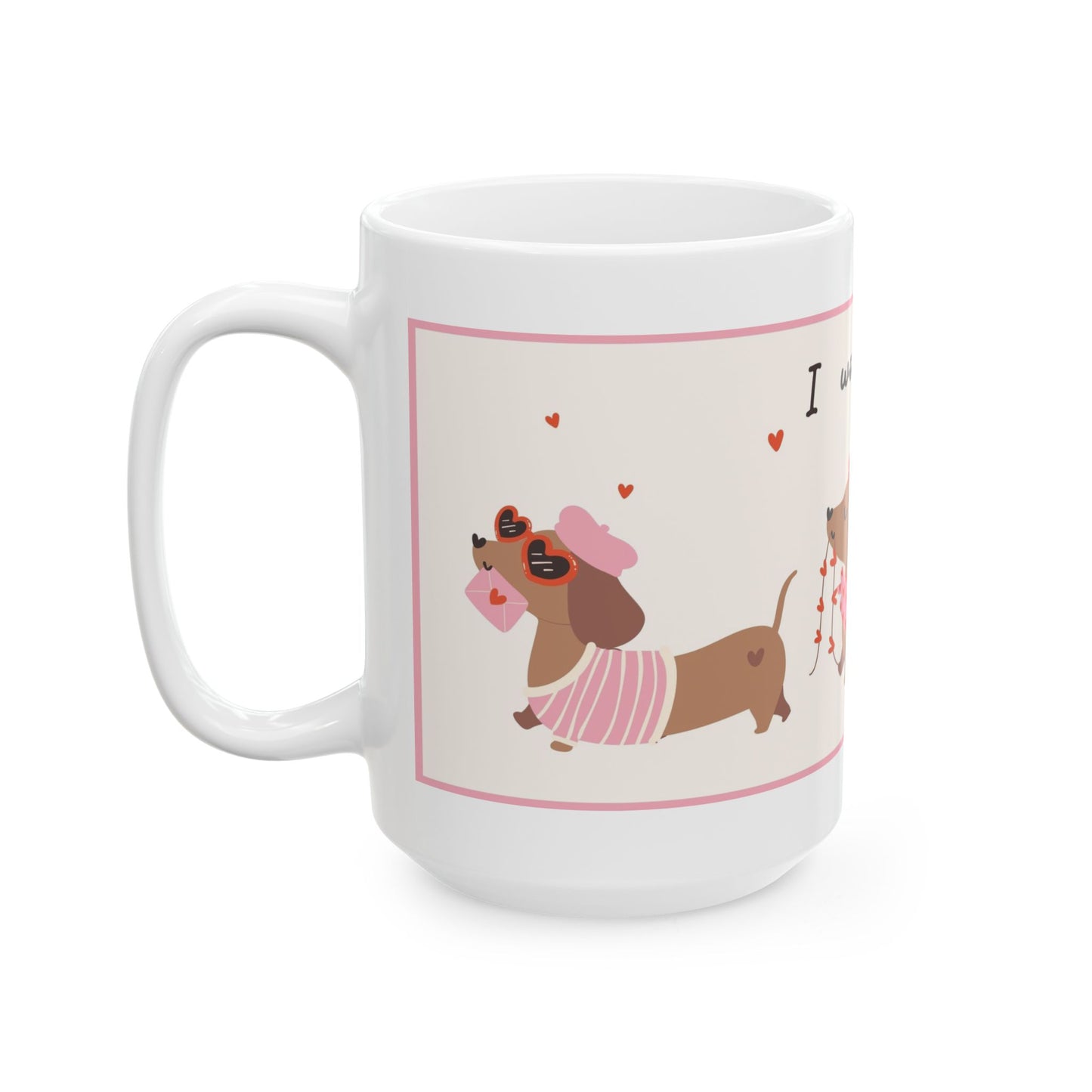 Cute Dachshund Mug, I Woof You Sausage Dog Coffee Cup, Funny Wiener Dog Lover Gift, Dog Mom Mug, 11oz and 15oz