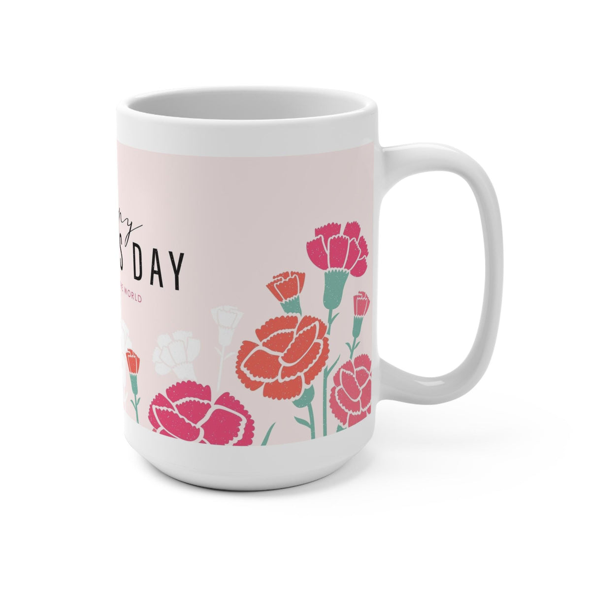 Happy Mother's Day Floral Mug, 15oz Coffee Cup for Mom, Mother's Day Gift, Floral Mug for Moms, Celebrate Mom's Special Day