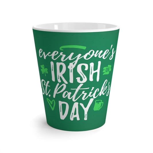 St. Patrick's Day Latte Mug | Everyone's Irish | Green Ceramic Coffee Cup, Holiday Gift, Irish Celebration, Kitchen Decor